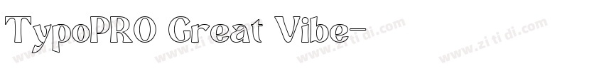TypoPRO Great Vibe字体转换
